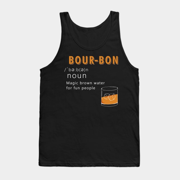 Bourbon Funny Definition Drinking Quote Magic Brown Water For Fun People Vintage Tank Top by A Comic Wizard